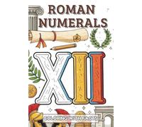Roman Numerals: Color the Symbols and Learn Ancient History
