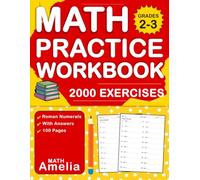 Roman Numerals Math Workbook For Grades 2-3 With Answers Key: Roman Numerals Daily Math Workbook For Kids Ages 7-9 With More 2000 Exercises | Roman Numerals Worksheets For Grades 2-3