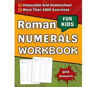 Roman Numerals Math Workbook For Kids: Roman Numerals Practice Workbook For Kids +1800 Questions With Solutions