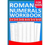 Roman Numerals Math Workbook With Answers: Math Roman Numerals Practice Workbook for Kids with More 4000 Exercises | roman numerals book for kids | ... workbook for homeschool and Classroom..