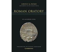 Roman Oratory: 36 (New Surveys in the Classics, Series Number 36)