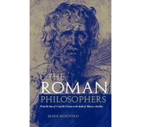 Roman Philosophers: From the time of Cato the Censor to the death of Marcus Aurelius