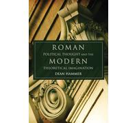 Roman Political Thought and the Modern Theoretical Imagination: Volume 34 (Oklahoma Series in Classical Culture)