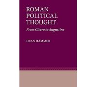 Roman Political Thought: From Cicero to Augustine
