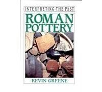 Roman Pottery (Interpreting the Past S.)