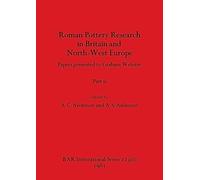 Roman Pottery Research in Britain and North-West Europe, Part ii: Papers presented to Graham Webster: 123 (BAR International)