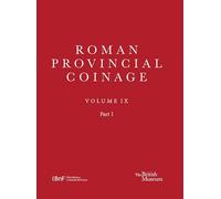 Roman Provincial Coinage Volume IX: From Trajan Decius to Uranius Antoninus (Ad 249-254)