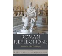 Roman Reflections: Studies in Latin Philosophy