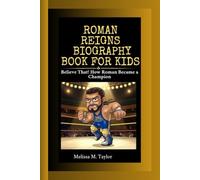 ROMAN REIGNS BIOGRAPHY BOOK FOR KIDS: Believe That! How Roman Became a Champion