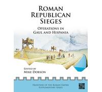 Roman Republican Sieges : Operations in Gaul and Hispania