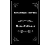 Roman Roads in Britain: (annotated)