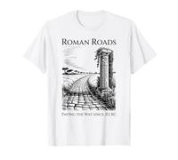 Roman Roads Paving The Way Funny History T-Shirt