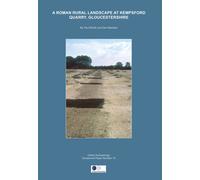 Roman Rural Landscape at Kempsford Quarry, Gloucestershire