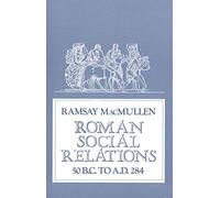 Roman Social Relations, 50 B.C. to A.D. 284