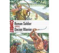 Roman Soldier vs Dacian Warrior: Dacian Wars AD 85-106: 80 (Combat)