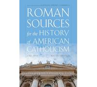 Roman Sources for the History of American Catholicism, 1763-1939