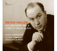 Roman Summereder - Anton Heiller: Orgelwerke Vol. 2 / Complete Organ Works Vol. 2