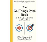 The Get Things Done Book: 41 Tools to Start, Stick With and Finish Things (Main)
