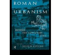 Roman Urbanism: Beyond the Consumer City