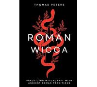 Roman Wicca: Practicing Witchcraft With Ancient Roman Traditions & Mythology