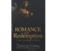 Romance and Redemption: Enjoy the Book of Ruth