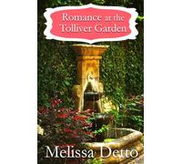 Romance at the Tolliver Garden: Unlocking Her Heart