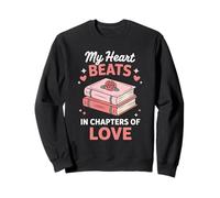 Romance Books Design My Hearts Beats In Chapters Of Love Sweatshirt
