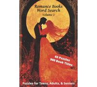 Romance Books Word Search: Volume 1: 60 Puzzles Featuring 900 Classic & Contemporary Romance Titles | A Perfect Gift for Valentine's Day | 6x9 inches, 120 pages