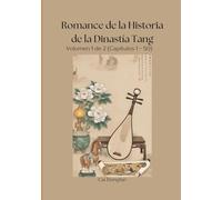 Romance de la Historia de la Dinastía Tang: Volumen 1 de 2 (Capítulos 1 - 50)