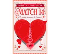 Romance de la Saint-Valentin - MATCH 14 - Le compte à rebours de l’amour- Une histoire de couple: roman romantique, calendrier de la Saint-Valentin, ... février (idée cadeau romantique de février)