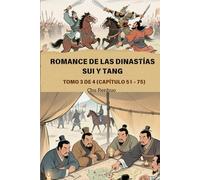 Romance de las dinastías Sui y Tang: Tomo 3 de 4 (Capítulo 51 - 75)