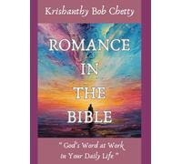 Romance in the Bible: " God's Word at Work in Your Daily Life "