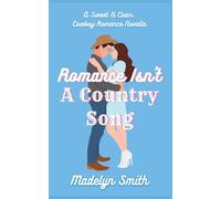 Romance Isn't A Country Song: A Sweet & Clean Cowboy Romance Novella: 2