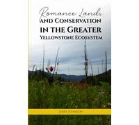 Romance Lands and Conservation in the Greater Yellowstone Ecosystem