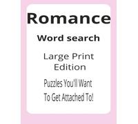 Romance Large Print Word Search Puzzle Book: Word Searches with Easy to Read Print about Love, Limerence, Longing and More | 8.5 x 11 inches, 112 ... for Vacations, Holidays or "Just … Because!"
