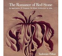 The Romance of Red Stone: An Appreciation of Ornament on Islamic Architecture in India