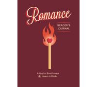 Romance Reader's Journal : A Log for Book Lovers & Lovers in Books