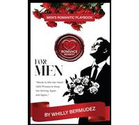 Romance Remedy for Men: Words to Win Her Heart: 1,000 Phrases to Keep Her Smiling, Again and Again...