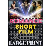 Romance Short Film Word Search (Large Print): 100 love-story puzzles - 2,000 hidden words • answer key included (U.S. Short Film Word Search Series)