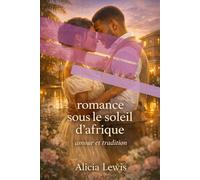 Romance sous le Soleil d'Afrique: Amour et tradition