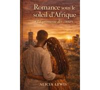 Romance sous le soleil d'Afrique: la promesse des coeurs