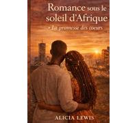 Romance sous le soleil d'Afrique: la promesse des coeurs