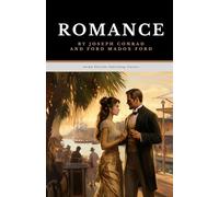 Romance: The Original 1903 Historical Adventure Fiction Classic