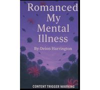 Romanced My Mental Illness
