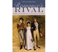 Romance's Rival by Schaffer, Talia (Professor of English, Professor of English,
