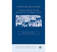 Romancing Jane Austen: Narrative, Realism, and the Possibility of a Happy Ending (Language, Discourse, Society)