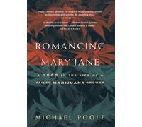 Romancing Mary Jane: A Year in the Life of a Failed Marijuana Grower