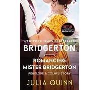Romancing Mister Bridgerton (Bridgertons): Penelope & Colin's Story, the Inspiration for Bridgerton Season Three: 4