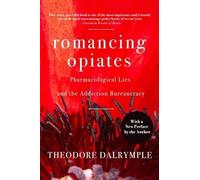Romancing Opiates: Pharmacological Lies and the Addiction Bureaucracy
