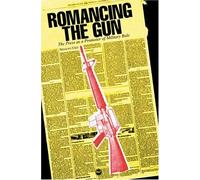 ROMANCING THE GUN